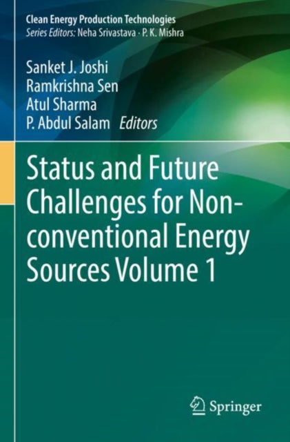 Book cover of: Status and Future Challenges for Non-conventional Energy Sources Volume 1. By: Sanket J. Joshi
