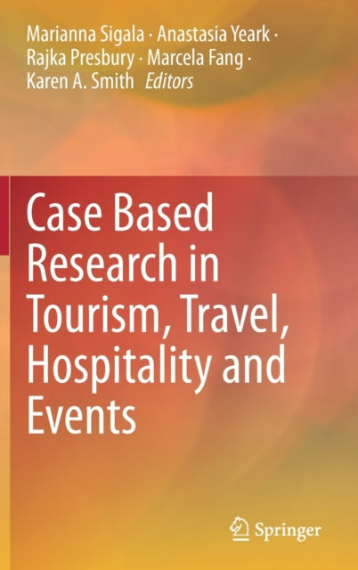 Book cover of: Case Based Research in Tourism, Travel, Hospitality and Events. By: Marianna Sigala