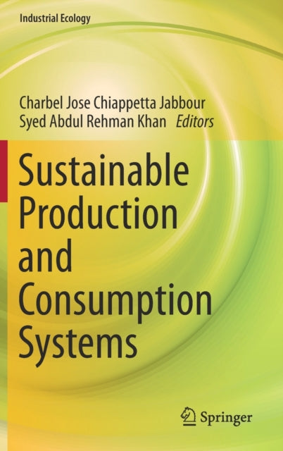 Book cover of: Sustainable Production and Consumption Systems. By: Charbel Jose Chiappetta Jabbour