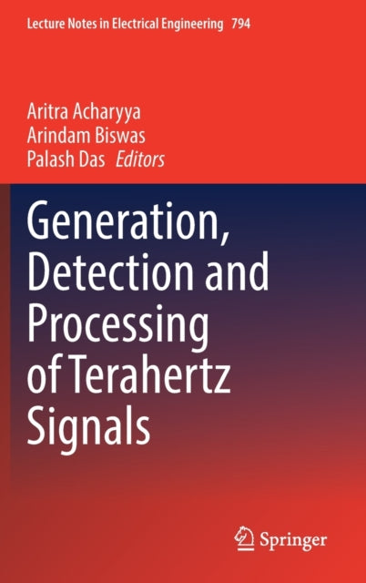 Book cover of: Generation, Detection and Processing of Terahertz Signals. By: Aritra Acharyya