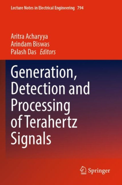 Book cover of: Generation, Detection and Processing of Terahertz Signals. By: Aritra Acharyya