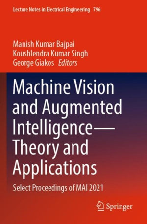 Machine Vision and Augmented Intelligence—Theory and Applications