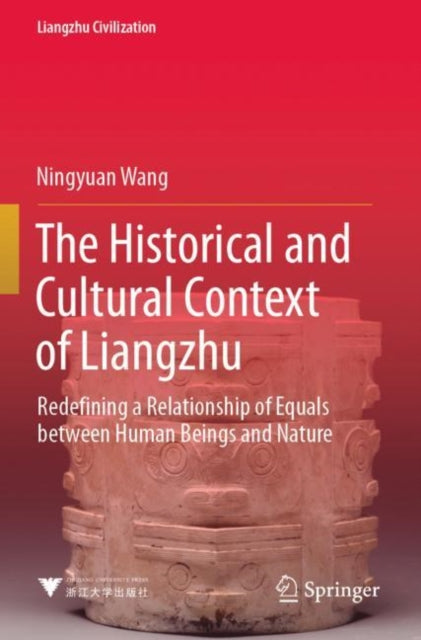 Book cover of: Historical and Cultural Context of Liangzhu. By: Ningyuan Wang