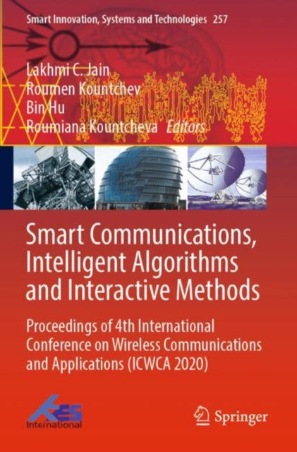 Book cover of: Smart Communications, Intelligent Algorithms and Interactive Methods. By: Lakhmi C. Jain