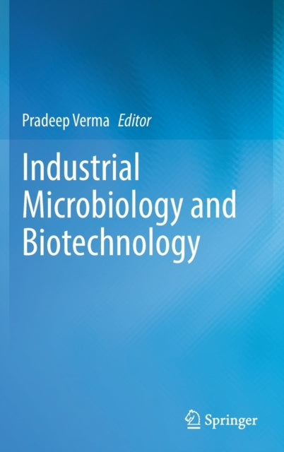 Book cover of: Industrial Microbiology and Biotechnology. By: Pradeep Verma