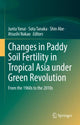 Book cover of: Changes in Paddy Soil Fertility in Tropical Asia under Green Revolution. By: Junta Yanai