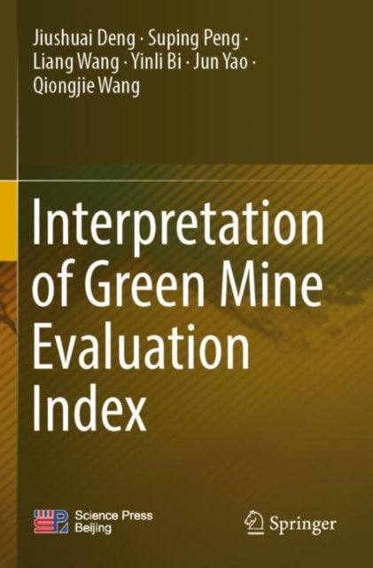 Book cover of: Interpretation of Green Mine Evaluation Index. By: Jiushuai Deng