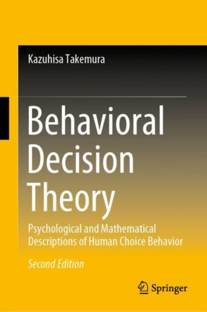 Book cover of: Behavioral Decision Theory. By: Kazuhisa Takemura