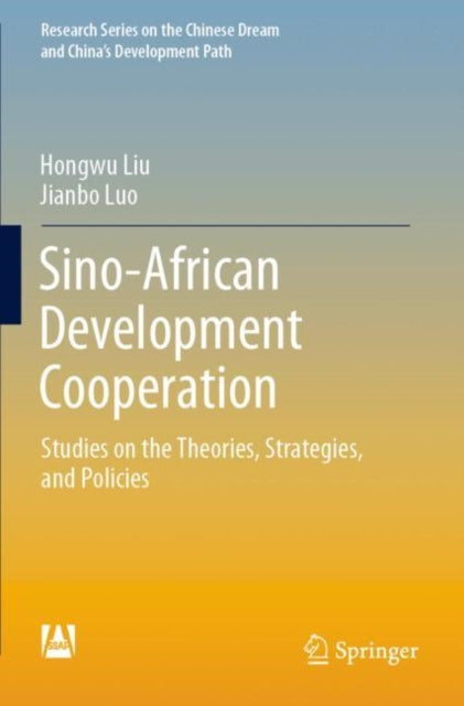 Book cover of: Sino-African Development Cooperation. By: Hongwu Liu