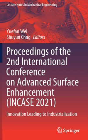 Proceedings of the 2nd International Conference on Advanced Surface Enhancement (INCASE 2021)