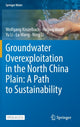 Book cover of: Groundwater overexploitation in the North China Plain: A path to sustainability. By: Wolfgang Kinzelbach