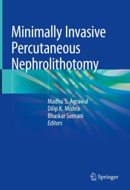 Book cover of: Minimally Invasive Percutaneous Nephrolithotomy. By: Madhu S. Agrawal