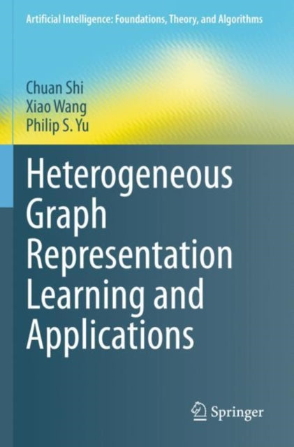 Book cover of: Heterogeneous Graph Representation Learning and Applications. By: Chuan Shi