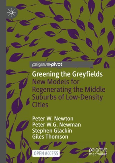Book cover of: Greening the Greyfields. By: Peter W. Newton