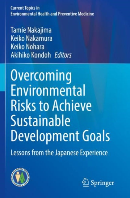 Book cover of: Overcoming Environmental Risks to Achieve Sustainable Development Goals. By: Tamie Nakajima