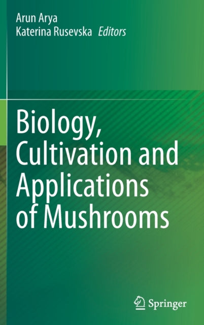 Book cover of: Biology, Cultivation and Applications of Mushrooms. By: Arun Arya