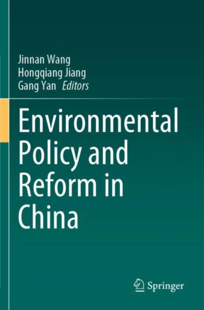 Book cover of: Environmental Policy and Reform in China. By: Jinnan Wang