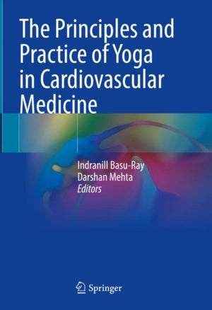 The Principles and Practice of Yoga in Cardiovascular Medicine