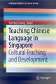 Book cover of: Teaching Chinese Language in Singapore. By: Kay Cheng Soh