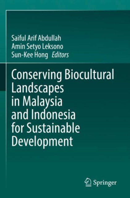 Book cover of: Conserving Biocultural Landscapes in Malaysia and Indonesia for Sustainable Development. By: Saiful Arif Abdullah