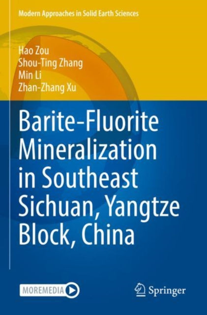 Book cover of: Barite-Fluorite Mineralization in Southeast Sichuan, Yangtze Block, China. By: Hao Zou