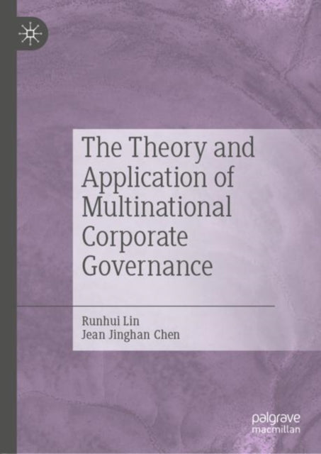 Book cover of: Theory and Application of Multinational Corporate Governance. By: Runhui Lin