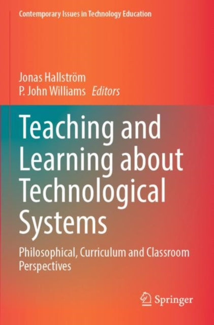 Book cover of: Teaching and Learning about Technological Systems. By: Jonas Hallström