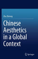 Book cover of: Chinese Aesthetics in a Global Context. By: Zhirong Zhu