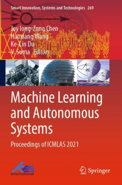 Book cover of: Machine Learning and Autonomous Systems. By: Joy Iong-zong Chen