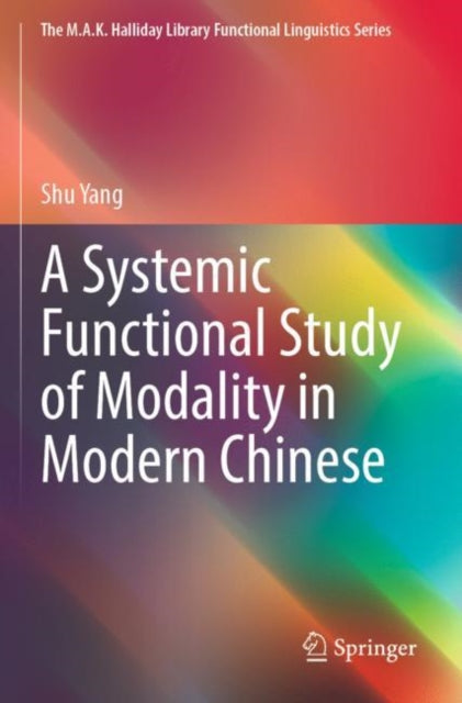 A Systemic Functional Study of Modality in Modern Chinese