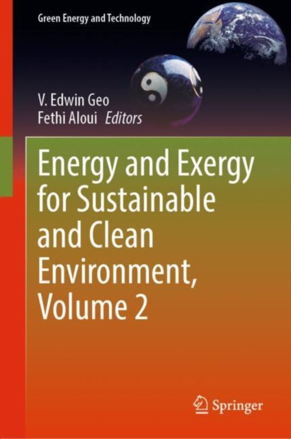 Book cover of: Energy and Exergy for Sustainable and Clean Environment, Volume 2. By: V. Edwin Geo