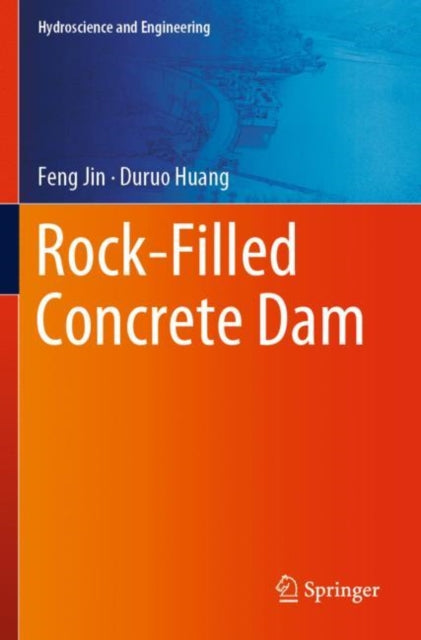 Book cover of: Rock-Filled Concrete Dam. By: Feng Jin