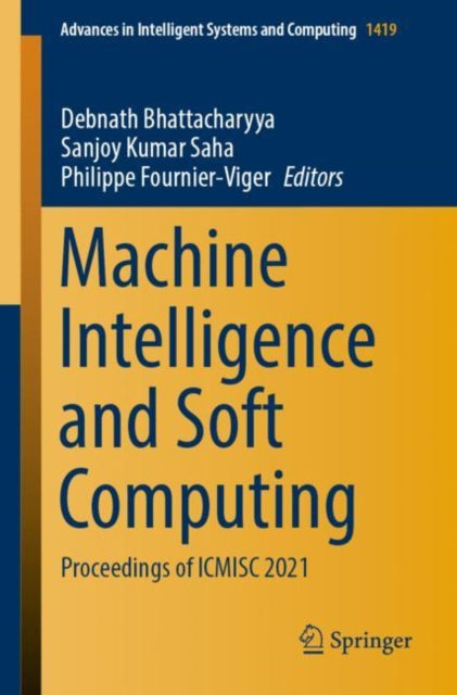 Book cover of: Machine Intelligence and Soft Computing. By: Debnath Bhattacharyya