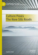 Book cover of: Culture Paves The New Silk Roads. By: Sophia G. Kidd