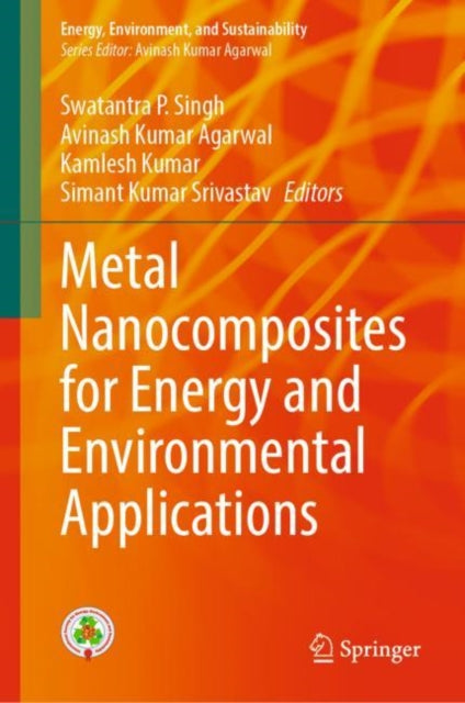 Book cover of: Metal Nanocomposites for Energy and Environmental Applications. By: Swatantra Pratap Singh