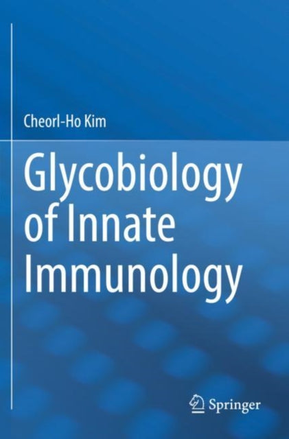Book cover of: Glycobiology of Innate Immunology. By: Cheorl-Ho Kim