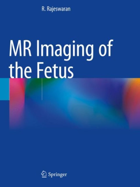 Book cover of: MR Imaging of the Fetus. By: R. Rajeswaran