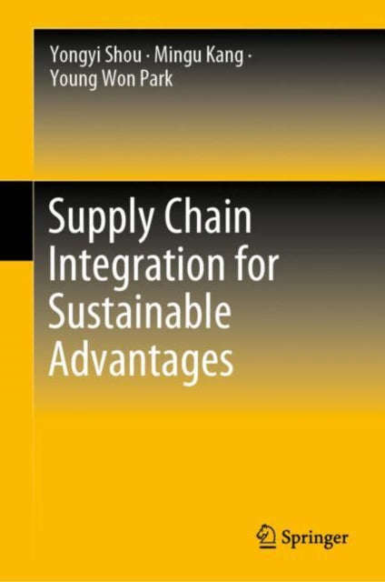 Book cover of: Supply Chain Integration for Sustainable Advantages. By: Yongyi Shou