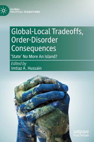 Global-Local Tradeoffs, Order-Disorder Consequences
