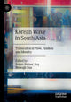 Book cover of: Korean Wave in South Asia. By: Ratan Kumar Roy