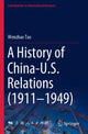 Book cover of: History of China-U.S. Relations (1911–1949)