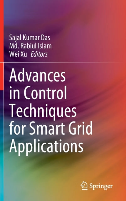 Book cover of: Advances in Control Techniques for Smart Grid Applications. By: Sajal Kumar Das