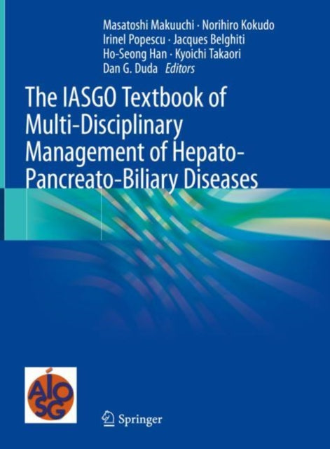 Book cover of: IASGO Textbook of Multi-Disciplinary Management of Hepato-Pancreato-Biliary Diseases. By: Masatoshi Makuuchi