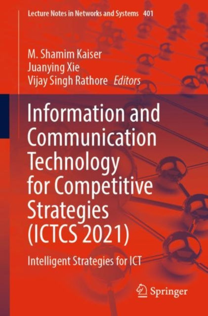 Book cover of: Information and Communication Technology for Competitive Strategies (ICTCS 2021). By: M. Shamim Kaiser