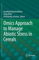 Book cover of: Omics Approach to Manage Abiotic Stress in Cereals. By: Aryadeep Roychoudhury