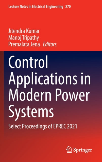 Book cover of: Control Applications in Modern Power Systems. By: Jitendra Kumar
