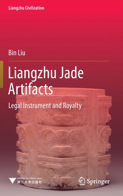 Book cover of: Liangzhu Jade Artifacts. By: Bin Liu