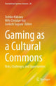 Book cover of: Gaming as a Cultural Commons. By: Toshiko Kikkawa