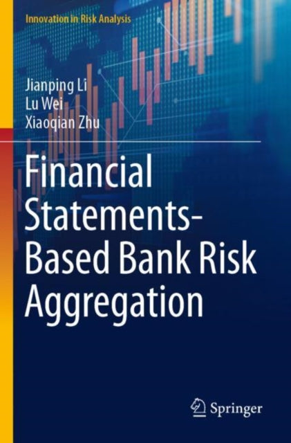 Book cover of: Financial Statements-Based Bank Risk Aggregation. By: Jianping Li