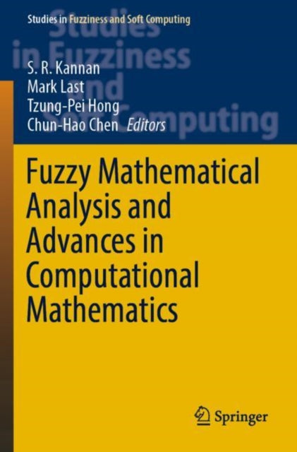 Book cover of: Fuzzy Mathematical Analysis and Advances in Computational Mathematics. By: S. R. Kannan